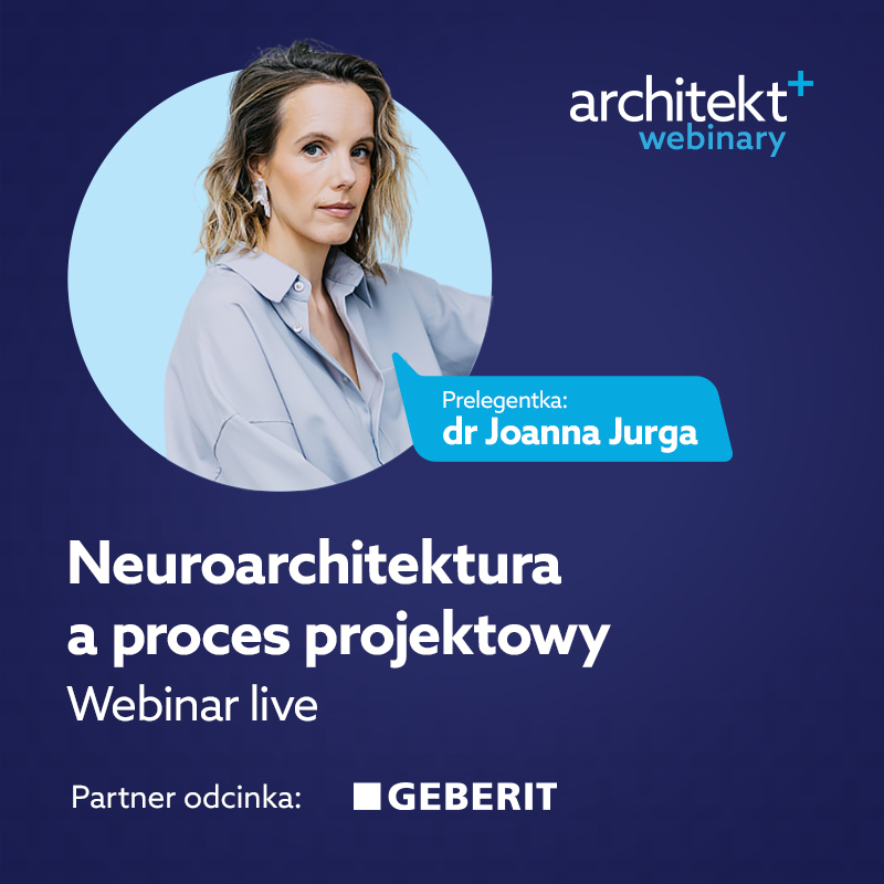 architekt+ webinary - Neuroarchitektura a proces projektowy